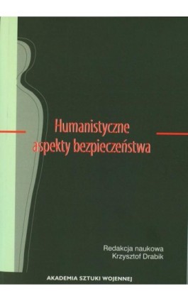 Humanistyczne aspekty bezpieczeństwa - Ebook - 978-83-7523-841-9