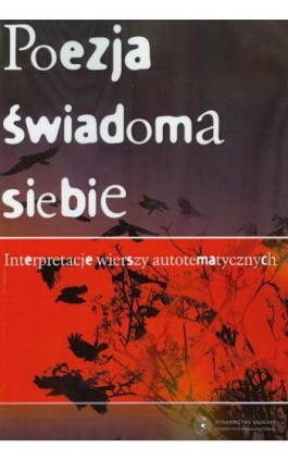 Poezja świadoma siebie. Interpretacje wierszy autotematycznych - Ebook - 978-83-231-2347-7