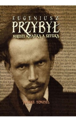 Eugeniusz Przybył. Między książką a sztuką - Janusz Tondel - Ebook - 978-83-231-3208-0