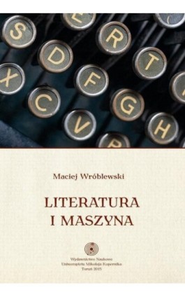 Literatura i maszyna - Maciej Wróblewski - Ebook - 978-83-231-3421-3