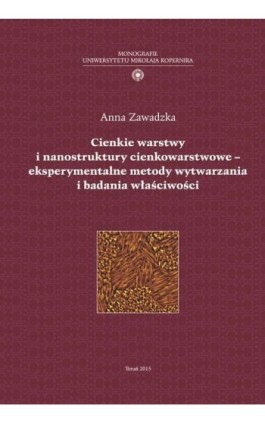 Cienkie warstwy i nanostruktury cienkowarstwowe - eksperymentalne metody wytwarzania i badania właściwości - Anna Zawadzka - Ebook - 978-83-231-3513-5