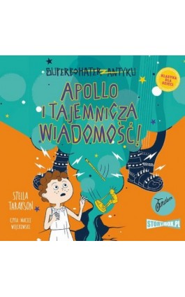 Superbohater z antyku. Tom 5. Apollo i tajemnicza wiadomość! - Stella Tarakson - Audiobook - 978-83-8233-198-1