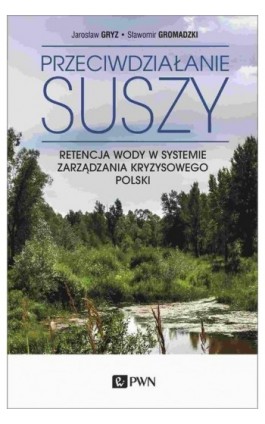 Przeciwdziałanie suszy - Jarosław Gryz - Ebook - 978-83-01-21750-1