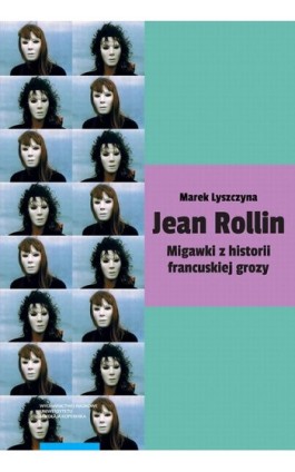 Jean Rollin. Migawki z historii francuskiej grozy - Marek Lyszczyna - Ebook - 978-83-231-4471-7