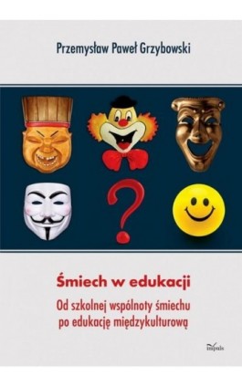 Śmiech w edukacji - Przemysław Paweł Grzybowski - Ebook - 978-83-8095-091-7