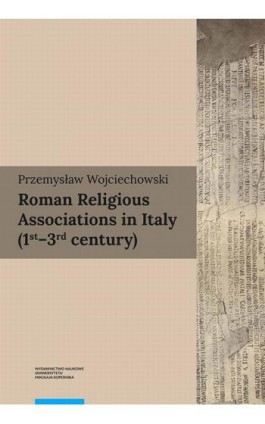 Roman Religious Associations in Italy (1st-3rd century) - Przemysław Wojciechowski - Ebook - 978-83-231-4408-3