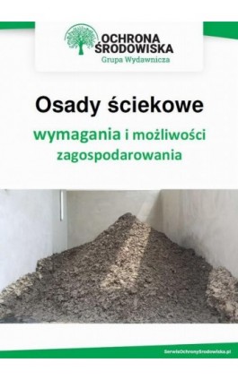 Osady ściekowe - wymagania i możliwości zagospodarowania - Tomasz Kaler - Ebook - 978-83-269-9679-5