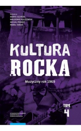 Kultura rocka 4. Muzyczny rok 1969 - Ebook - 978-83-231-4484-7