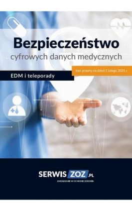 Bezpieczeństwo cyfrowych danych medycznych – EDM i teleporady - Praca zbiorowa - Ebook - 978-83-269-9745-7