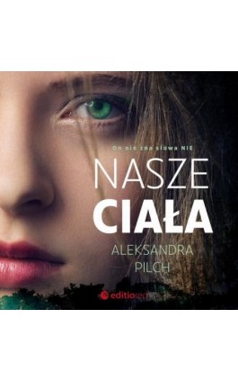 Nasze ciała - Aleksandra Pilch - Audiobook - 978-83-283-7964-0