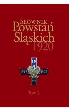 Słownik Powstań Śląskich 1920 ,Tom 2 - Ebook - 978-83-66264-65-6