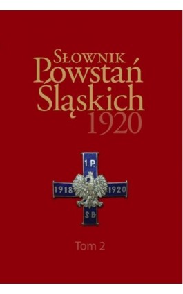 Słownik Powstań Śląskich 1920 ,Tom 2 - Ebook - 978-83-66264-65-6