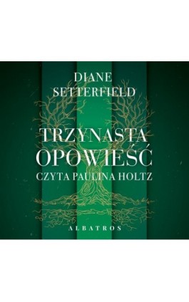 TRZYNASTA OPOWIEŚĆ - Diane Setterfield - Audiobook - 978-83-8215-358-3