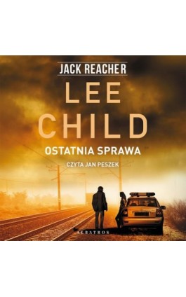 OSTATNIA SPRAWA - Lee Child - Audiobook - 9788382150261