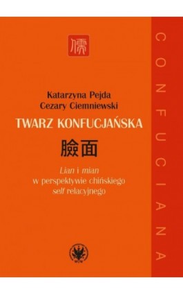 Twarz konfucjańska - Katarzyna Pejda - Ebook - 978-83-235-4994-9