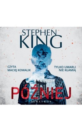 PÓŹNIEJ - Stephen King - Audiobook - 978-83-8215-362-0