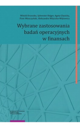 Wybrane zastosowania badań operacyjnych w finansach - Witold Orzeszko - Ebook - 978-83-231-4456-4