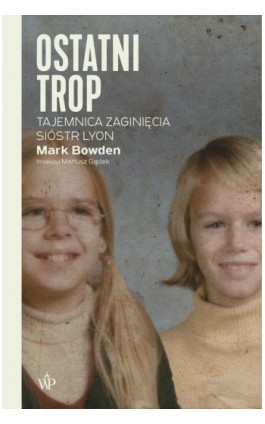 Ostatni trop - Mark Bowden - Ebook - 9788366736726