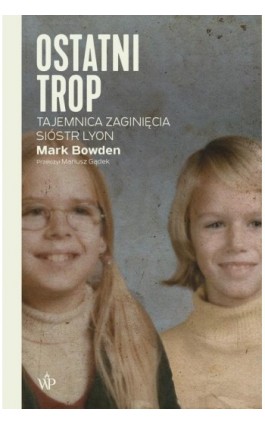 Ostatni trop - Mark Bowden - Ebook - 9788366736726