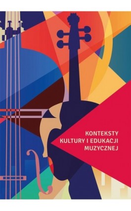 Konteksty kultury i edukacji muzycznej - Ewa Parkita - Ebook - 978-83-7133-854-0