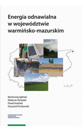 Energia odnawialna w województwie warmińsko-mazurskim - Bartłomiej Igliński - Ebook - 978-83-231-4485-4