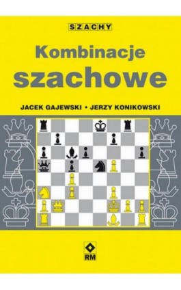 Kombinacje szachowe - Jacek Gajewski - Ebook - 978-83-8151-472-9