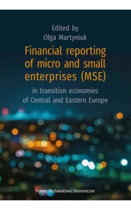 Financial reporting of micro and small enterprises (MSE) in transition economies of Central and Eastern Europe - Olga Martyniuk - Ebook - 978-83-208-2438-4