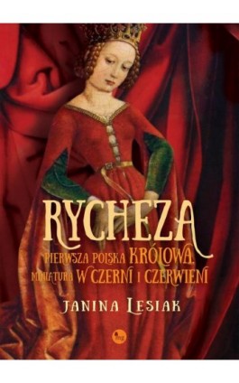 Rycheza pierwsza polska królowa - Janina Lesiak - Ebook - 978-83-7779-690-0
