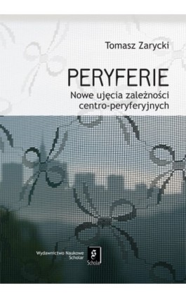 Peryferie - Tomasz Zarycki - Ebook - 978-83-7383-365-4
