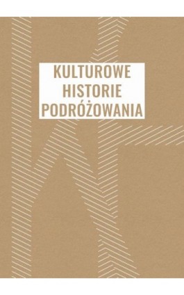 Kulturowe historie podróżowania - Ebook - 978-83-226-3968-9