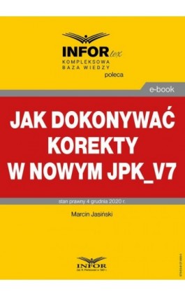 Jak dokonywać korekty w nowym JPK_V7 - Marcin Jasiński - Ebook - 978-83-8137-889-5