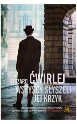 Wszyscy słyszeli jej krzyk - Ryszard Ćwirlej - Ebook - 9788366657915