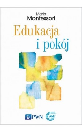 Edukacja i pokój - Maria Montessori - Ebook - 978-83-01-21756-3