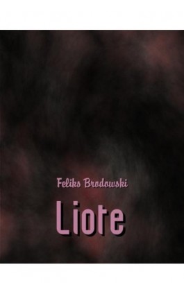 Liote i inne opowiadania - Feliks Brodowski - Ebook - 978-83-7639-226-4