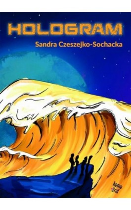 Hologram - Sandra Czeszejko-Sochacka - Ebook - 978-83-66118-43-0