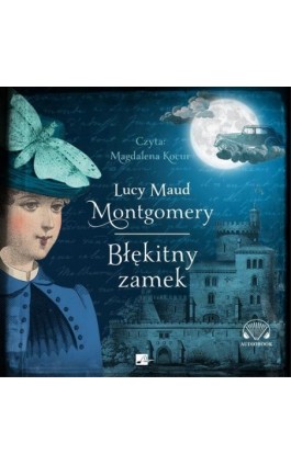 Błękitny zamek - Lucy Maud Montgomery - Audiobook - 9788366817098