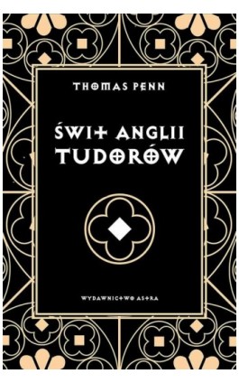 Świt Anglii Tudorów - Thomas Penn - Ebook - 978-83-66625-61-7