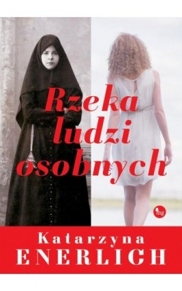 Rzeka ludzi osobnych - Katarzyna Enerlich - Ebook - 978-83-7779-365-7