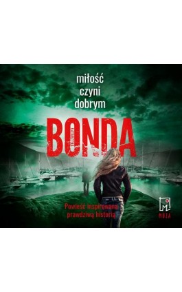 Miłość czyni dobrym - Katarzyna Bonda - Audiobook - 9788328715523