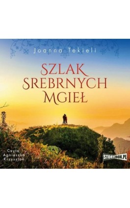 Szlak Srebrnych Mgieł - Joanna Tekieli - Audiobook - 978-83-8233-156-1