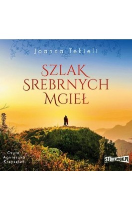 Szlak Srebrnych Mgieł - Joanna Tekieli - Audiobook - 978-83-8233-156-1