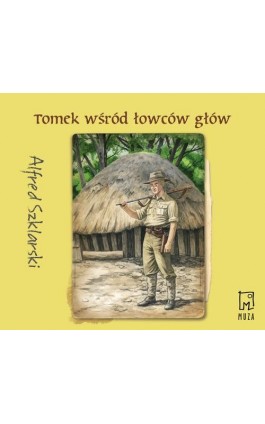Tomek wśród łowców głów - Alfred Szklarski - Audiobook - 9788328715363