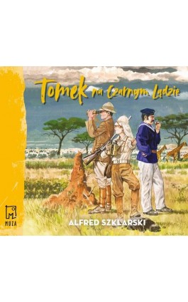 Tomek na Czarnym Lądzie - Alfred Szklarski - Audiobook - 9788328707849