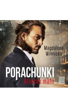 Porachunki. Grzechy mafii - Magdalena Winnicka - Audiobook - 9788328716582