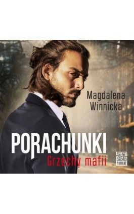 Porachunki. Grzechy mafii - Magdalena Winnicka - Audiobook - 9788328716582