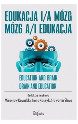 Edukacja i/a mózg Mózg a/i edukacja - Mirosław Kowalski - Ebook - 978-83-8095-018-4