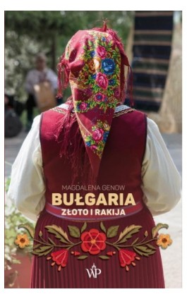 Bułgaria. Złoto i rakija - Magdalena Genow - Ebook - 978-83-66278-44-8