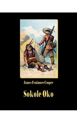 Sokole oko - James Fenimore Cooper - Ebook - 978-83-7950-511-1
