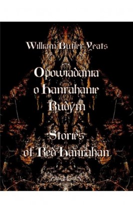 Opowiadania o Hanrahanie Rudym. Stories of Red Hanrahan - William Butler Yeats - Ebook - 978-83-7950-487-9