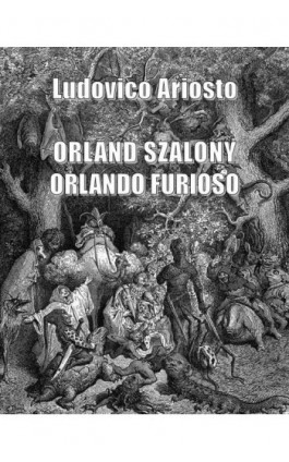 Orland szalony. Orlando furioso - Lodovico Ariosto - Ebook - 978-83-7950-468-8